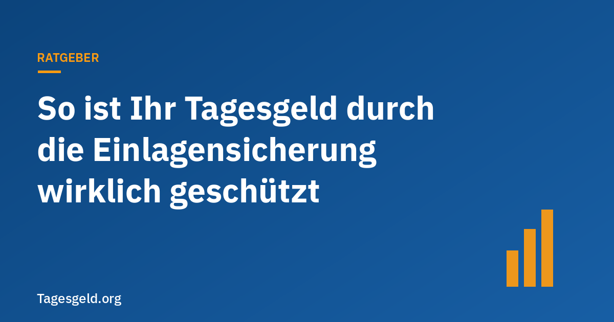 Titelbild Ratgeber: So ist Ihr Tagesgeld durch die Einlagensicherung wirklich geschützt