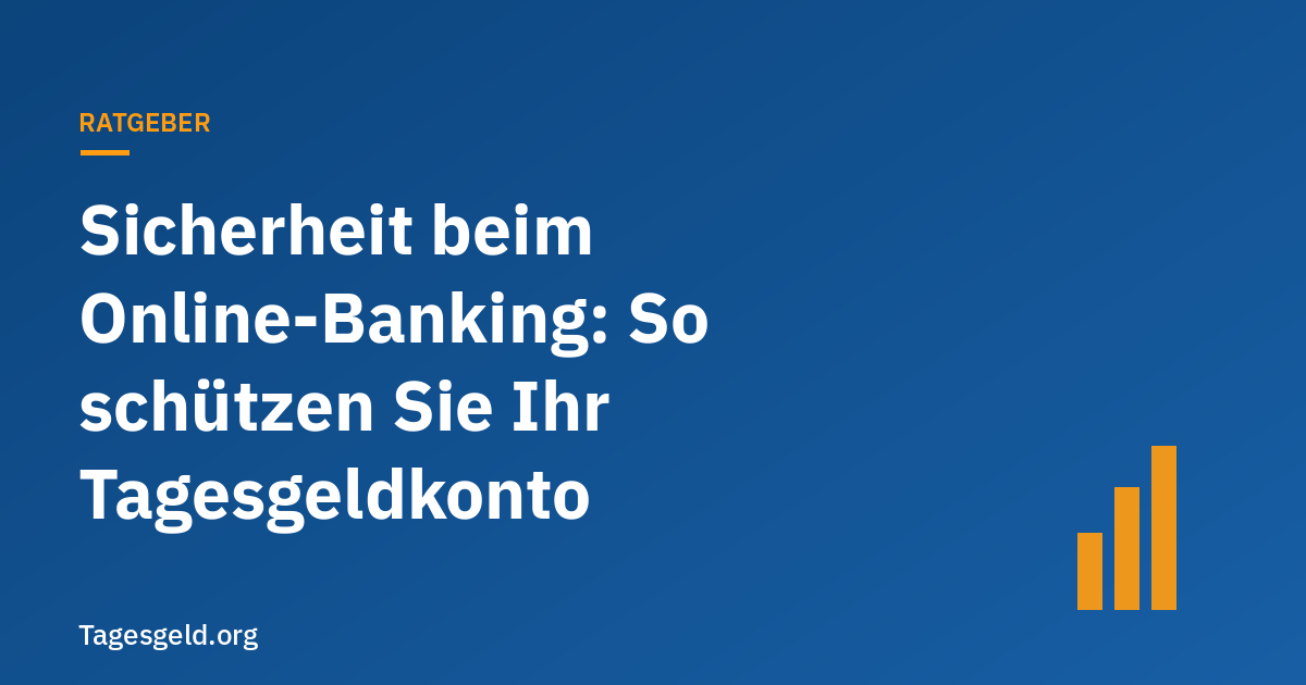 Titelbild Ratgeber: Sicherheit beim Online-Banking – So schützen Sie Ihr Tagesgeldkonto