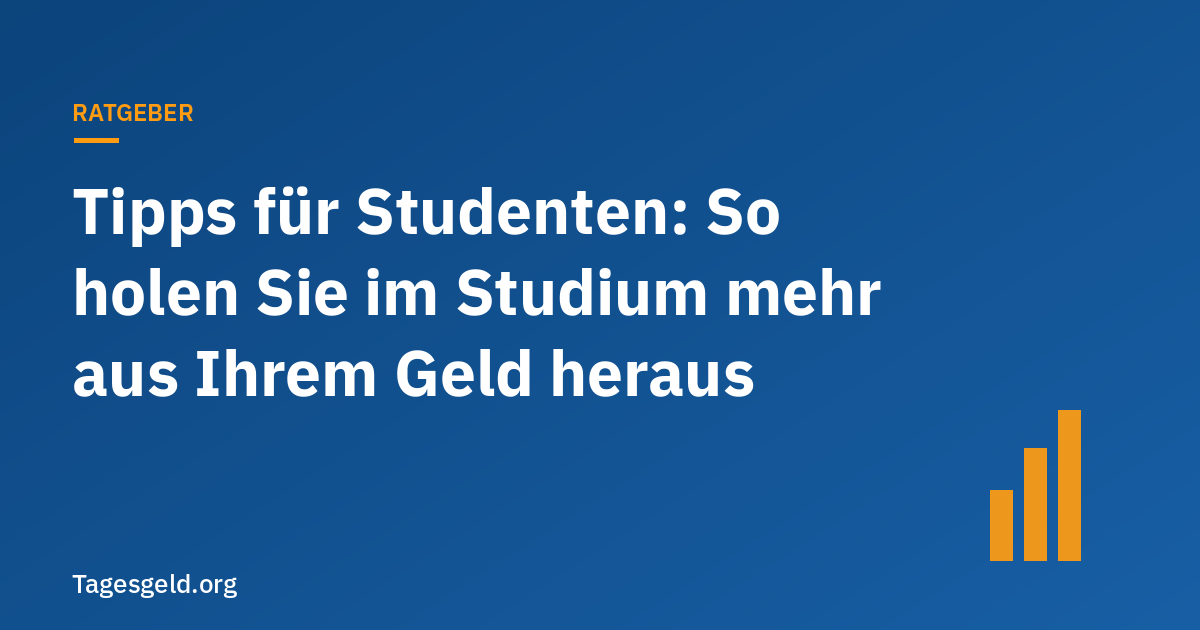 Titelbild Ratgeber: Tipps für Studenten – So holen Sie im Studium mehr aus Ihrem Geld heraus