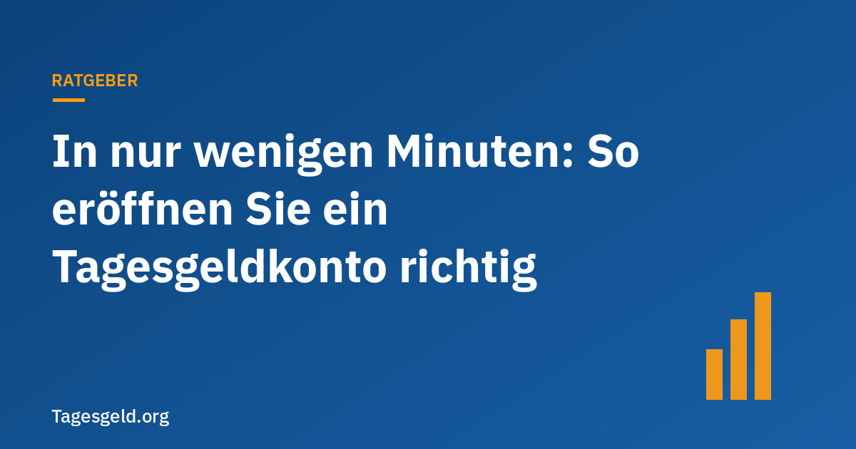 Titelbild Ratgeber: So eröffnen Sie ein Tagesgeldkonto richtig – in wenigen Minuten